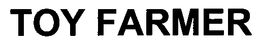 TOY FARMER trademark