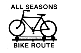 ALL SEASONS BIKE ROUTE AL KREITLER CUSTOM ROLLERS trademark