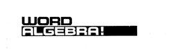 WORD ALGEBRA trademark