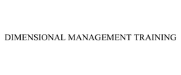 DIMENSIONAL MANAGEMENT TRAINING trademark