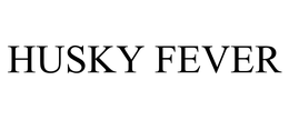 HUSKY FEVER trademark