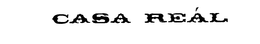 CASA REAL trademark