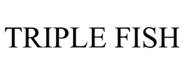 TRIPLE FISH trademark