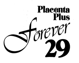 PLACENTA PLUS FOREVER 29 trademark