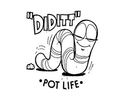 "DIDITT"-POT LIFE- trademark