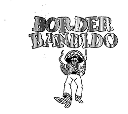 BORDER BANDIDO trademark