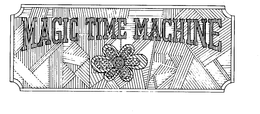 MAGIC TIME MACHINE trademark