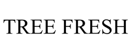 TREE FRESH trademark