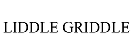 LIDDLE GRIDDLE trademark