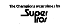 THE CHAMPIONS WEAR SHOES BY SUPERPROS trademark