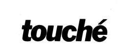TOUCHE trademark