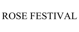 ROSE FESTIVAL trademark