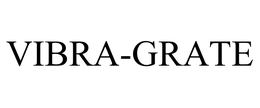 VIBRA-GRATE trademark