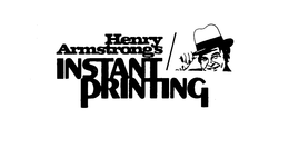 HENRY ARMSTRONG'S INSTANT PRINTING trademark