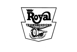 ROYAL TRANSMISSIONS "TRANSMISSION IS OUR SPECIALTY" trademark