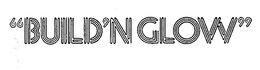 "BUILD'N GLOW" trademark