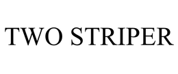 TWO STRIPER trademark