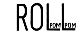 ROLL POM POM trademark