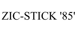 ZIC-STICK '85' trademark