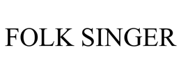 FOLK SINGER trademark