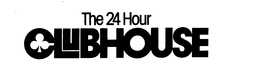 THE 24 HOUR CLUBHOUSE trademark