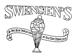 SWENSEN'S IN THE RICH TRADITION OF OLD SAN FRANCISCO trademark