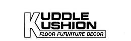 KUDDLE KUSHION FLOOR FURNITURE DECOR trademark