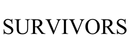 SURVIVORS trademark