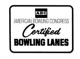 ABC AMERICAN BOWLING CONGRESS CERTIFIED BOWLING LANES trademark