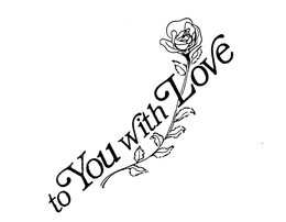 TO YOU WITH LOVE trademark