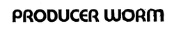 PRODUCER WORM trademark