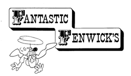 FANTASTIC FENWICK'S trademark