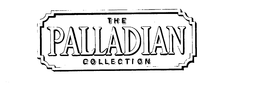 THE PALLADIAN COLLECTION trademark