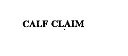 CALF CLAIM trademark