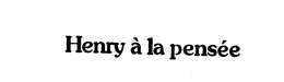 HENRY A' LA PENSEE trademark