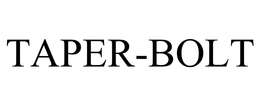 TAPER-BOLT trademark
