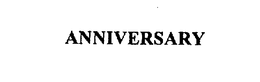 ANNIVERSARY trademark
