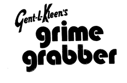 GENT-L-KLEEN'S GRIME GRABBER trademark