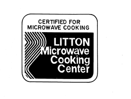 LITTON MICROWAVE COOKING CENTER CERTIFIED FOR MICROWAVE COOKING trademark