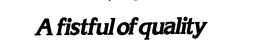 A FISTFUL OF QUALITY trademark