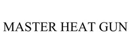 MASTER HEAT GUN trademark
