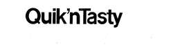 QUIK'N TASTY trademark