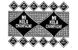MI KOLA CHAMPAGNE MI KOLA trademark