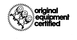 ORIGINAL EQUIPMENT CERTIFIED trademark