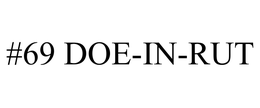 #69 DOE-IN-RUT trademark