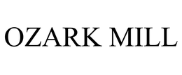 OZARK MILL trademark