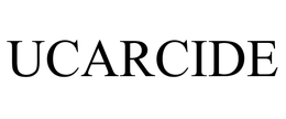 UCARCIDE trademark