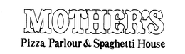 MOTHER'S PIZZA PARLOUR & SPAGHETTI HOUSE trademark