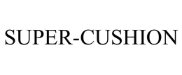 SUPER-CUSHION trademark