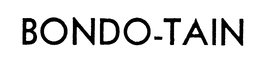 BONDO-TAIN trademark